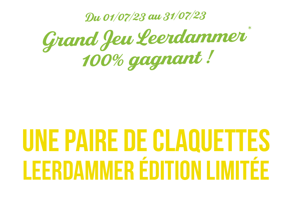 Du 1er juillet au 14 août 2023 Grand Jeu Leerdammer 100% gagnant -  A gagner une paire de claquettes Leerdammer Edition Limitée